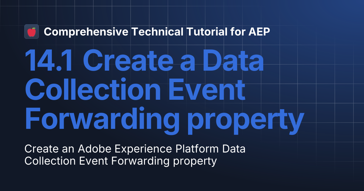 14.1 Create a Data Collection Event Forwarding property | Comprehensive ...
